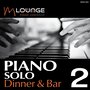 Piano Solo: Dinner & Bar, Vol. 2