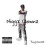 Niggaz Clownz (Explicit)