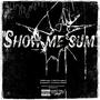 Show me sum (feat. Ngm Youngbull, Chukkyruthless & 2xspazzin) [Explicit]