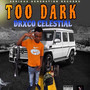 Too Dark (Explicit)