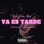 Ya Es Tarde (Explicit)