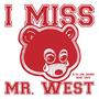 I Miss Mr. West