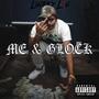 Me & Glock (Explicit)