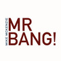 Mr Bang!