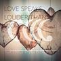 Love Speaks Louder Than Words