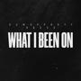 What I Been On (Explicit)