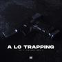 A LO TRAPPING (feat. Tona Sativa & Young Joshua) [Explicit]