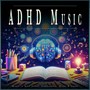 ADHD Music: Music to Help Focus, Concentrate, Study & Learn