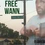 Free Wann (Explicit)