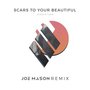 Scars To Your Beautiful (Joe Mason Remix)