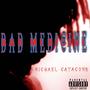 BAD MEDICINE (Explicit)