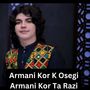 Armani Kor K Osegi Armani Kor Ta Razi