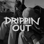 Drippin Out (feat. FAWY) [Explicit]