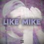 Like Mike (feat. Nick XL & Half-Hearted Wish) [Explicit]