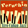 Perlas Cubanas: Afro-Cuban Jazz