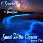 Sand To The Ocean (feat. AdamBeen) [Explicit]