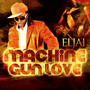 Machine Gun Love