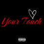 Your Touch (Explicit)