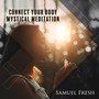 Connect Your Body: Mystical Meditation, Oriental Music, Instrumental New Age