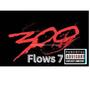 300 Flows 7 (Explicit)