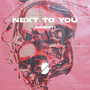 Next To You