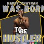 I was born to be a hustler (Explicit)