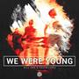 We Were Young