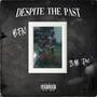 DESPITE THE PAST (Explicit)