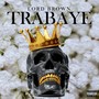 Trabaye (Explicit)