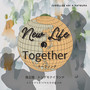 New LIfe Together (feat. 田中幹人, 山下あすか & 薄井信介)