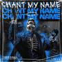 Chant My Name (feat. lord k) [Explicit]