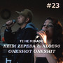 Te He Mirado: Oneshot Oneshit #23 (En Vivo)