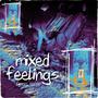 Mixed Feelings (Explicit)