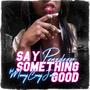 Say Something (radio) [feat. Moneycrazy JERM, Joey Ocean & Krushel Beats] [Explicit]