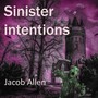 Sinister Intentions
