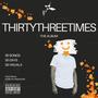 THIRTY THREE TIMES THE ALBUM (Explicit)