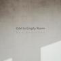 Ode to Empty Room