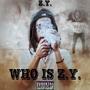 WHO IS Z.Y. (Explicit)