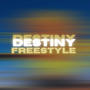DESTINY (FREESTYLE) [Explicit]