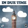 In Due TimeEP (Explicit)