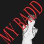 My Badd (Explicit)