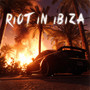 RIOT IN IBIZA