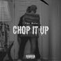 Chop It Up (Explicit)