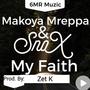 My Faith (feat. Makoya Mreppa & SnoX) [Explicit]