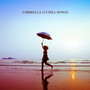 Umbrella 15 Chill Songs: Chillout Music for Rainy Day, Electronic Deep Vibes