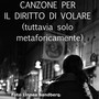 Canzone per il diritto di volare (solo metaforicamente) (Demo)