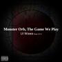 Monster Orb, The Game We Play (Explicit)