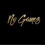 No Games (feat. N.i.C.K.) [Explicit]