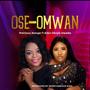 OSE-OMWAN (feat. Edes Okojie)