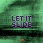 Let It Slide (Explicit)